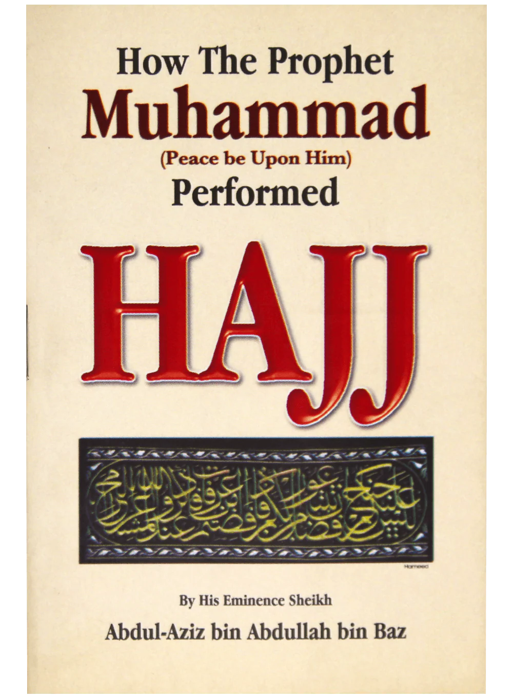 How the Prophet Muhammad (peace be upon him) Performed Hajj