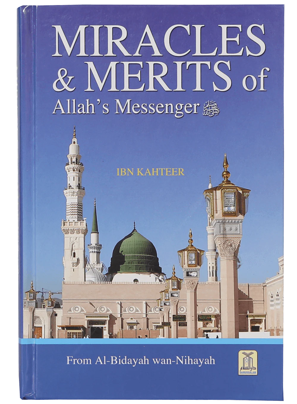 Miracles and Merits of Allah's  Messenger