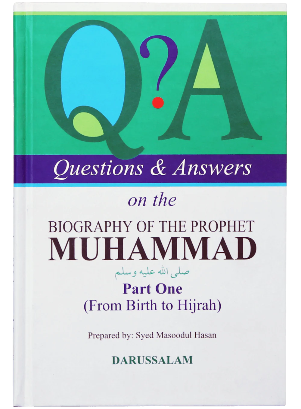 Questions & Answers on the Biography of Muhammad (PBUH) (2 vol)