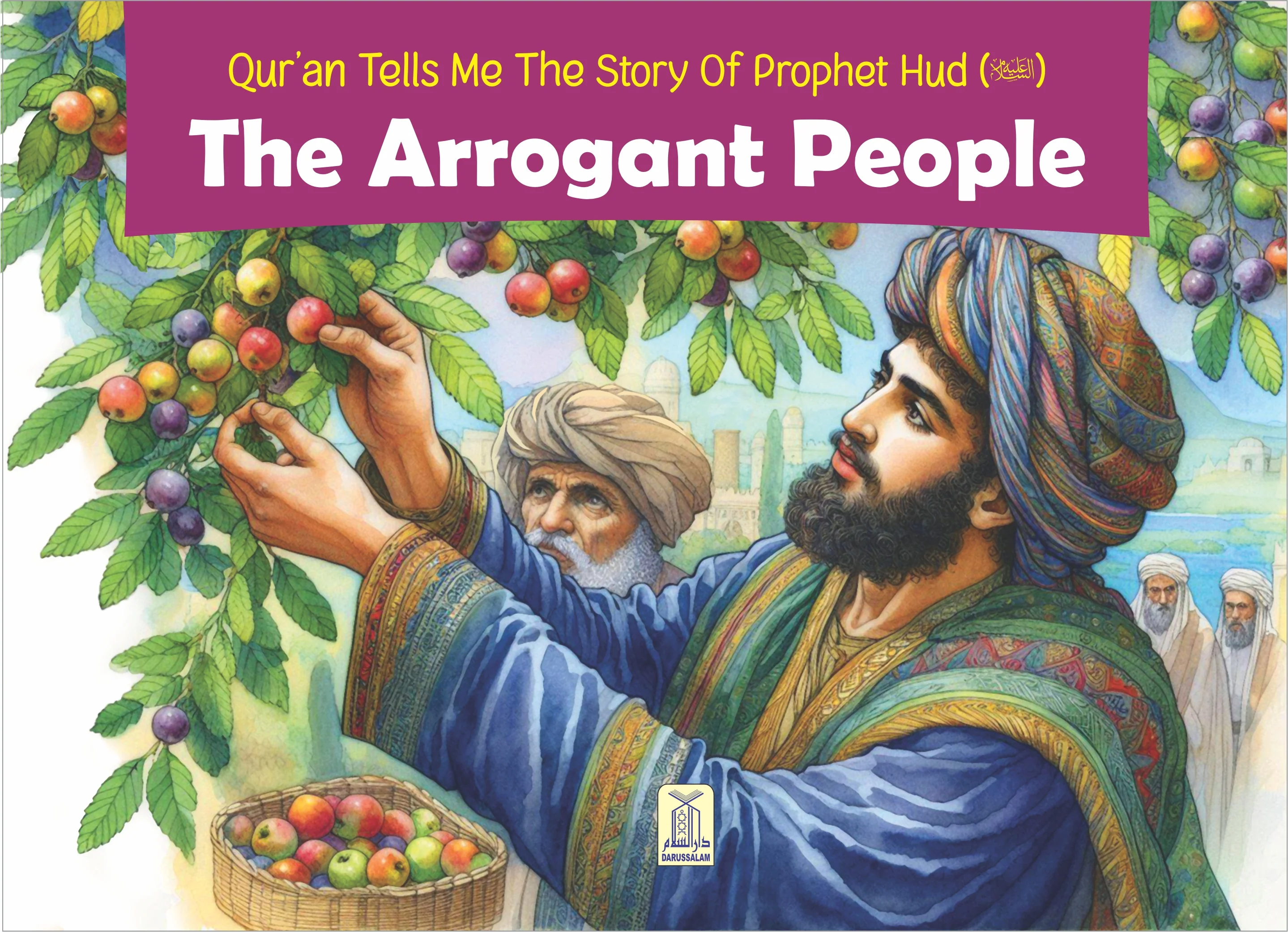 Quran Tells me The Story of Prophet Hud (A.S.) - The Arrogant People
