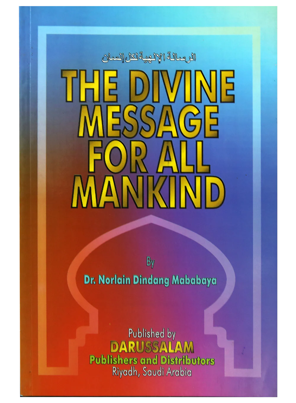 The Divine Message For All Mankind