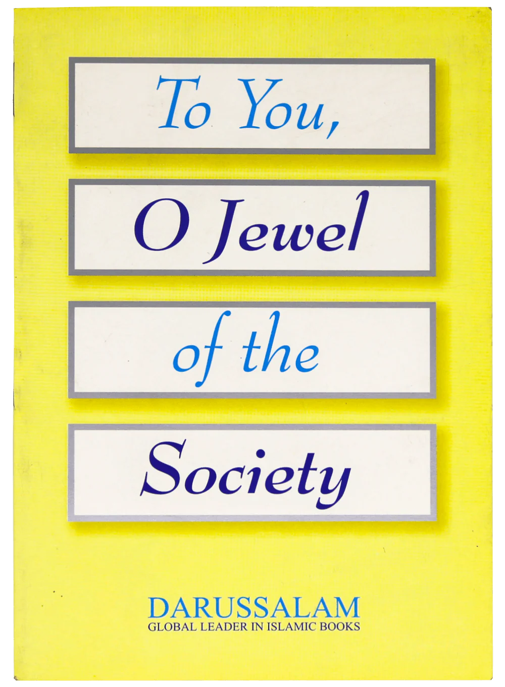 TO YOU O JEWEL OF THE SOCIETY